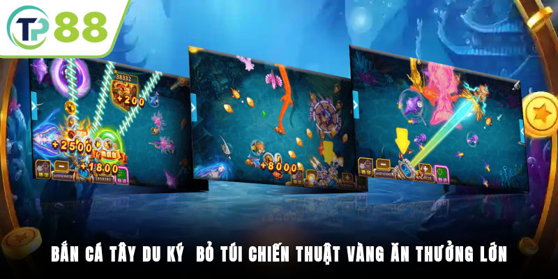 Bắn Cá Tây Du Ký - Bỏ Túi Chiến Thuật Vàng Ăn Thưởng Lớn