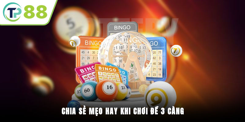 Chia sẻ mẹo hay khi chơi đề 3 càng