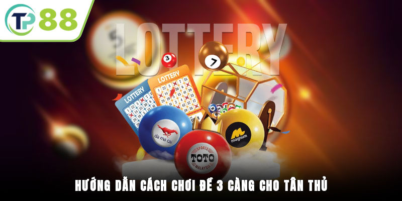 Hướng dẫn cách chơi đề 3 càng cho tân thủ