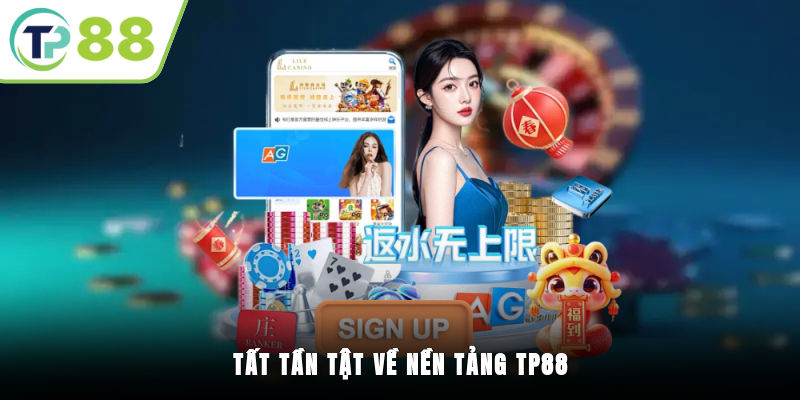 Tìm hiểu những lợi ích khi tham gia tại nền tảng TP88