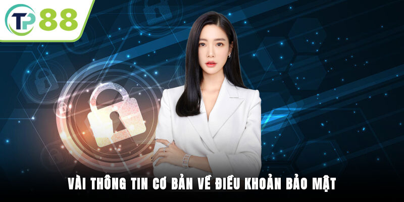 Vài thông tin cơ bản về điều khoản bảo mật